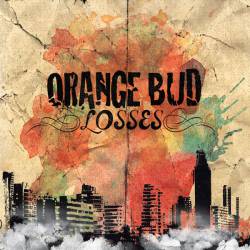 Orange Bud : Losses